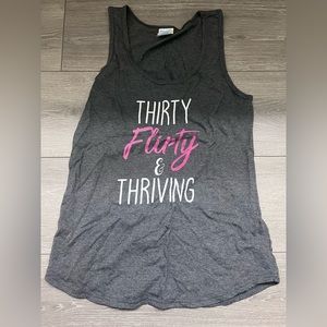 Gray “thirty, flirty and thriving” tank